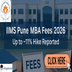 IIMS Pune Releases MBA Fee Structure for 2026–28; Up to ~11% Hike Reported